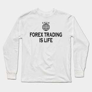 Forex Trading is life Long Sleeve T-Shirt